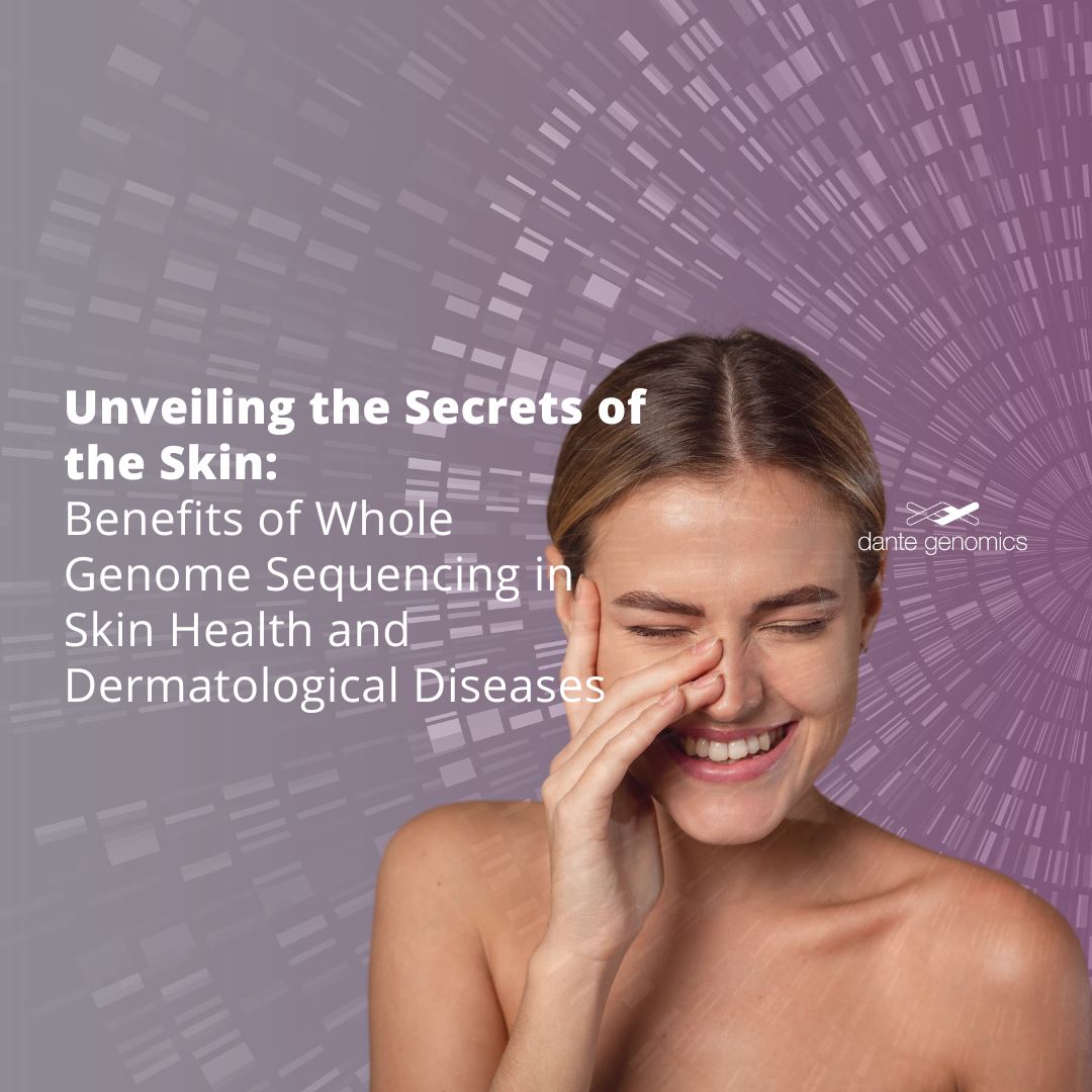 Unveiling the Secrets of the Skin: Benefits of Whole Genome Sequencing 