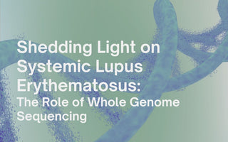Shedding Light on Systemic Lupus Erythematosus: The Role of Whole Genome Sequencing