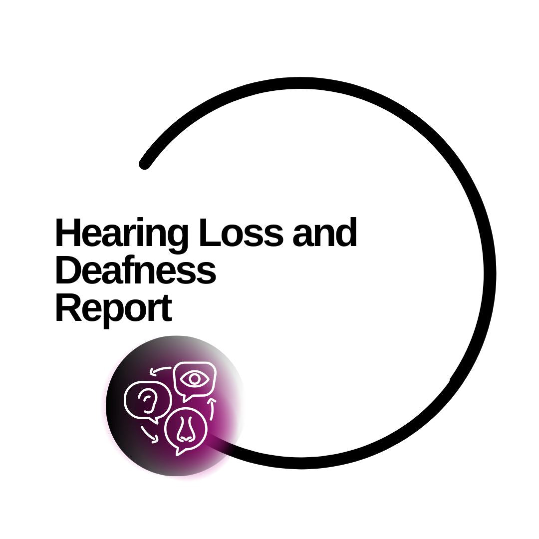 Hearing Loss and Deafness Report